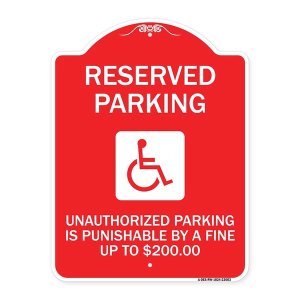Reserved Parking Unauthorized Parking Is Punishable by A Fine Up to $200, A-DES-RW-1824-23003